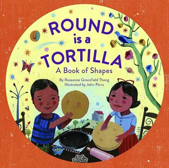 Round is a Tortilla: A Book of Shapes