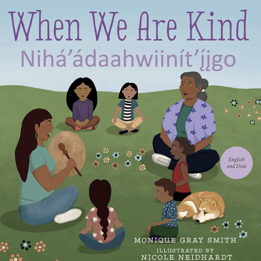 Pre-Kindergarten (Level PR)

When We Are Kind / Nihá’ádaahwiinít’íigo (English and Navaho)